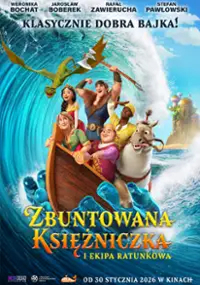 Plakat wydarzenia:  Zbuntowana księżniczka i ekipa ratunkowa - 2D 