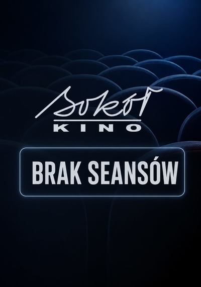 Plakat wydarzenia:  BRAK SEANSÓW 